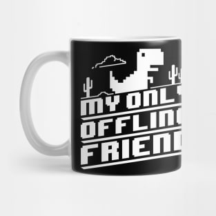 My Only Offline Friend - White Mug